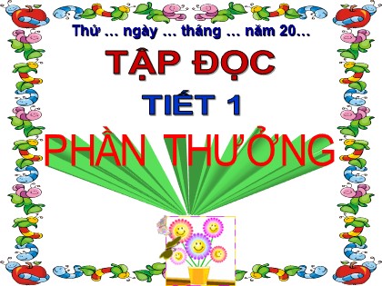 Bài giảng Tập đọc 2 - Bài: Phần thưởng (Tiết 1)