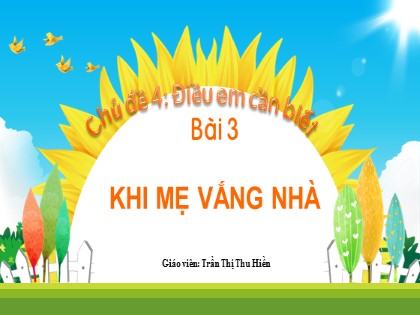 Bài giảng Tiếng Việt 2 (Kết nối tri thức với cuộc sống) - Chủ đề 4 - Bài 3: Khi mẹ vắng nhà