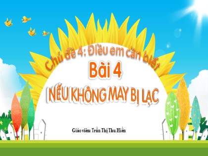 Bài giảng Tiếng Việt 2 (Kết nối tri thức với cuộc sống) - Chủ đề 4 - Bài 4: Nếu không may bị lạc