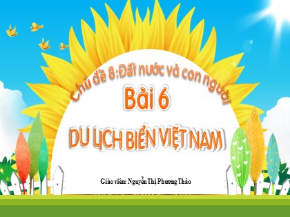 Bài giảng Tiếng Việt 2 (Kết nối tri thức với cuộc sống) - Chủ đề 8 - Bài 6: Du lịch biển Việt Nam