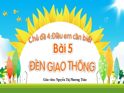 Bài giảng Tiếng Việt 2 (Kết nối tri thức với cuộc sống) - Chủ đề 4 - Bài 5: Đèn giao thông