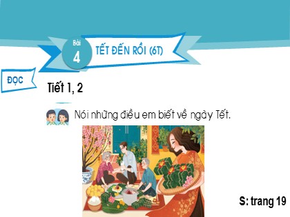 Bài giảng Tiếng Việt Lớp 2 (Kết nối tri thức với cuộc sống) - Tuần 20 - Bài 4: Tết đến rồ