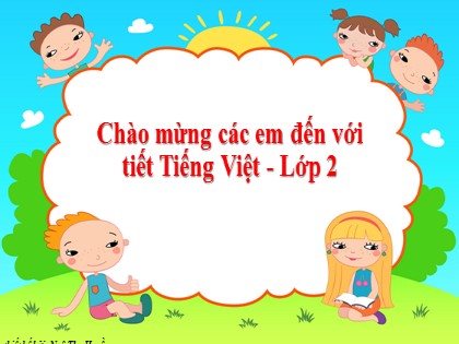 Bài giảng Tiếng Việt Lớp 2 (Kết nối tri thức với cuộc sống) - Tuần 31 - Bài 24: Chiếc rễ đa tròn
