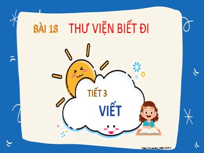 Bài giảng Tiếng Việt Lớp 2 (Kết nối tri thức với cuộc sống) - Tuần 28 - Bài 18: Thư viện biết đi (Tiết 3)