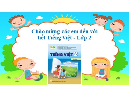 Bài giảng Tiếng Việt Lớp 2 (Kết nối tri thức với cuộc sống) - Tuần 21 - Bài 6: Mùa vàng