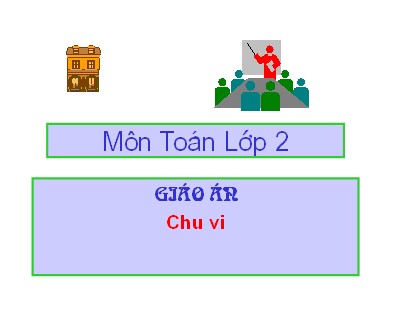 Bài giảng Toán học 2 - Tiết 70, Bài: Chu vi