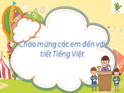 Bài giảng Tiếng Việt Lớp 2 Sách Cánh diều - Bài 1: Cuộc sống quanh em - Nói và nghe: Chào hỏi, tự giới thiệu