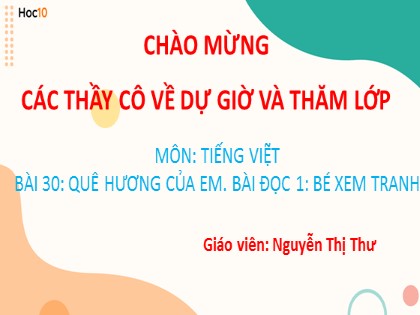 Bài giảng Tiếng Việt Lớp 2 Sách Cánh diều - Bài 30: Quê hương của em - Nguyễn Thị Thư