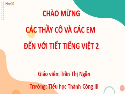 Bài giảng Tiếng Việt Lớp 2 Sách Cánh diều - Bài 30: Quê hương của em