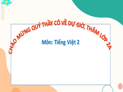 Bài giảng Tiếng Việt Lớp 2 Sách Cánh diều - Bài 30: Quê hương em
