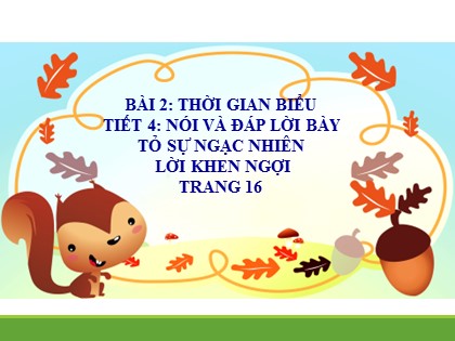 Bài giảng Tiếng Việt Lớp 2 Sách Chân trời sáng tạo - Bài 2: Thời gian biểu