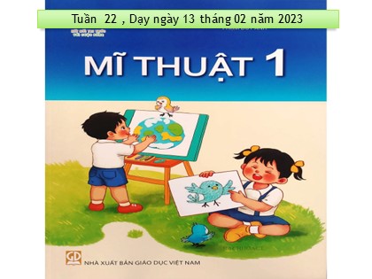 Bài giảng Mĩ thuật Lớp 1 sách Kết nối tri thức với cuộc sống - Chủ đề 7: Hoa quả