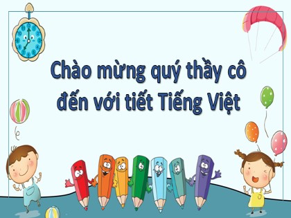Bài giảng Tiếng Việt Lớp 2 sách Chân trời sáng tạo - Bài 2: Danh sách tổ em
