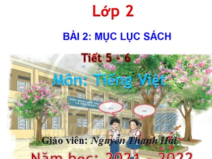 Bài giảng Tiếng Việt Lớp 2 sách Chân trời sáng tạo - Bài 2: Mục lục sách