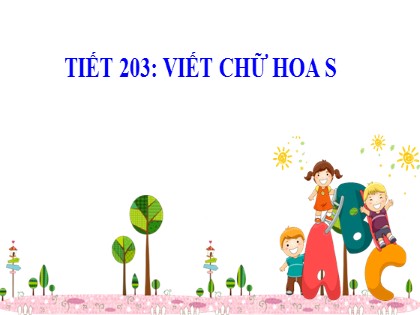 Bài giảng Tiếng Việt Lớp 2 sách Chân trời sáng tạo - Bài 2 - Viết chữ hoa S