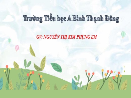 Bài giảng Tiếng Việt Lớp 2 sách Chân trời sáng tạo - Bài 4: Bà tôi