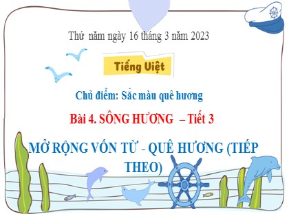 Bài giảng Tiếng Việt Lớp 2 sách Chân trời sáng tạo - Bài 4: Sông Hương