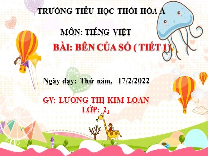 Bài giảng Tiếng Việt Lớp 2 sách Chân trời sáng tạo - Bài: Bên cửa sổ (tiết 1)