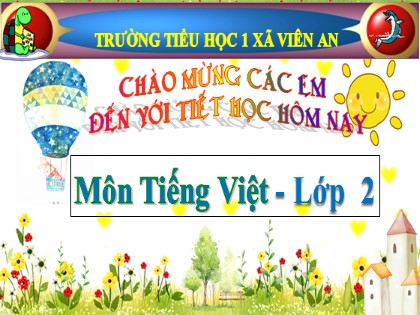 Bài giảng Tiếng Việt Lớp 2 sách Chân trời sáng tạo - Bài: Cô gió