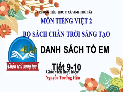 Bài giảng Tiếng Việt Lớp 2 sách Chân trời sáng tạo - Bài : Danh sách tổ em