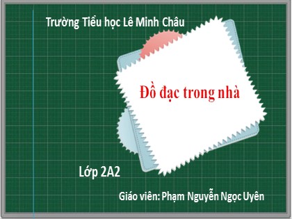 Bài giảng Tiếng Việt Lớp 2 sách Chân trời sáng tạo - Đồ đạc trong nhà