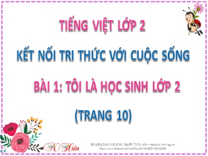 Bài giảng Tiếng Việt Lớp 2 sách Kết nối tri thức với cuộc sống - Bài 1: Tôi là học sinh Lớp 2