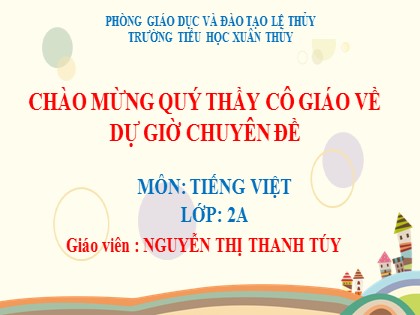 Bài giảng Tiếng Việt Lớp 2 sách Kết nối tri thức với cuộc sống - Bài 32: Chơi chong chóng