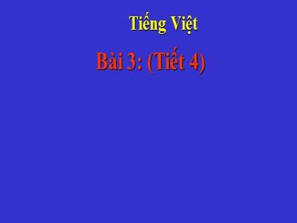 Bài giảng Tiếng Việt Lớp 2 sách Kết nối tri thức với cuộc sống - Bài 3: Ngày hôm qua đâu rồi? - Tiết 4