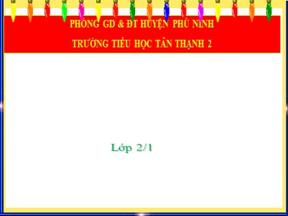 Bài giảng Tiếng Việt Lớp 2 sách Kết nối tri thức với cuộc sống - Bài 25: Sự tích hoa tỉ muội