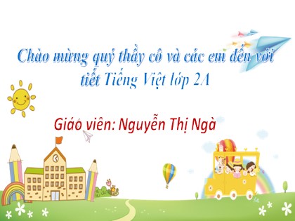 Bài giảng Tiếng Việt Lớp 2 sách Kết nối tri thức với cuộc sống - Bài 19: Chữ A và những người bạn