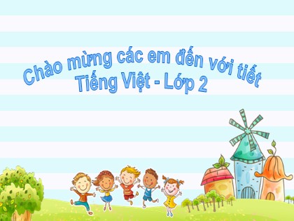 Bài giảng Tiếng Việt Lớp 2 sách Kết nối tri thức với cuộc sống - Bài 1: Tôi là học sinh Lớp 2 - Tiết 1+2