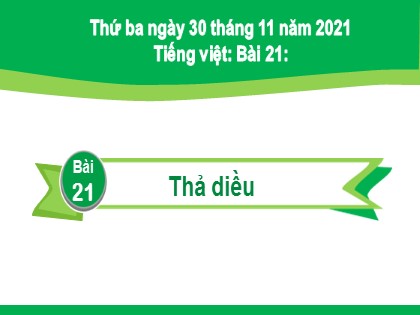 Bài giảng Tiếng Việt Lớp 2 sách Kết nối tri thức với cuộc sống - Bài 21: Thả diều