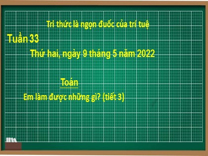 Bài giảng Toán Lớp 2 sách Chân trời sáng tạo - Bài : Em làm được những gì - Tiết 3