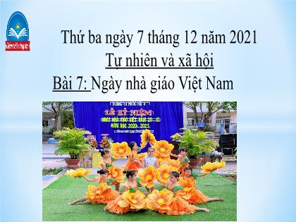 Bài giảng Tự nhiên và xã hội Lớp 2 sách Chân trời sáng tạo - Bài 7: Ngày nhà giáo Việt Nam