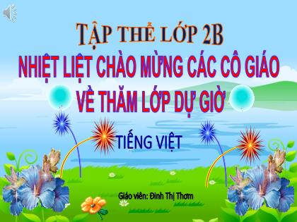 Bài giảng Tiếng Việt 2 (Kết nối tri thức với cuộc sống) - Bài 17: Gọi bạn - Năm học 2023-2024 - Đinh Thị Thơm