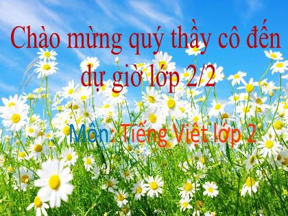 Bài giảng Tiếng Việt 2 (Kết nối tri thức với cuộc sống) - Bài 17: Những cách chào độc đáo