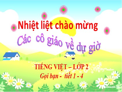 Bài giảng Tiếng Việt 2 (Kết nối tri thức với cuộc sống) - Bài 17: Gọi bạn (Tiết 1-4)