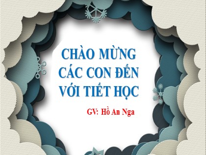 Bài giảng Tiếng Việt 2 (Kết nối tri thức với cuộc sống) - Bài: Làm việc thật là vui - Hồ An Nga