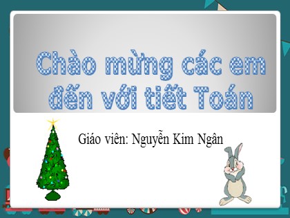 Bài giảng Toán học 2 (Kết nối tri thức với cuộc sống) - Bài 19: Phép cộng, phép trừ (có nhớ) trong phạm vi 100 - Nguyễn Kim Ngân