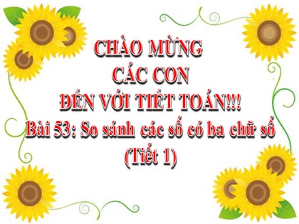 Bài giảng Toán học 2 (Kết nối tri thức với cuộc sống) - Bài 53: So sánh các số có ba chữ số (Tiết 1)