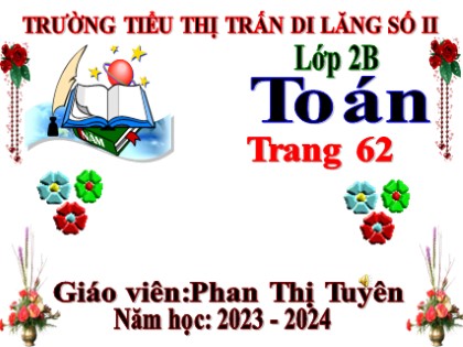 Bài giảng Toán học 2 (Kết nối tri thức với cuộc sống) - Chủ đề 3: Làm quen với khối lượng, dung tích - Bài 16: Lít (Tiết 1) - Năm học 2023-2024 - Phan Thị Tuyên