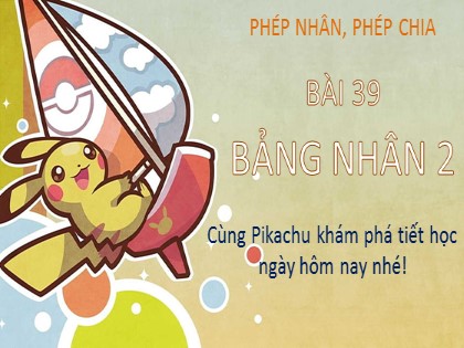 Bài giảng Toán học 2 (Kết nối tri thức với cuộc sống) - Chủ đề 8: Phép nhân, phép chia - Bài 39: Bảng nhân 2