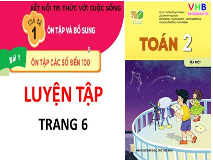 Bài giảng Toán Lớp 2 (Kết nối tri thức với cuộc sống) - Chủ đề 1: Ôn tập và bổ sung - Bài: Luyện tập (Trang 6)