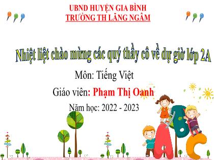 Bài giảng Tiếng Việt 2 (Kết nối tri thức) - Bài 24: Luyện tập Viết đoạn văn tả một đồ chơi của em - Phạm Thị Oanh