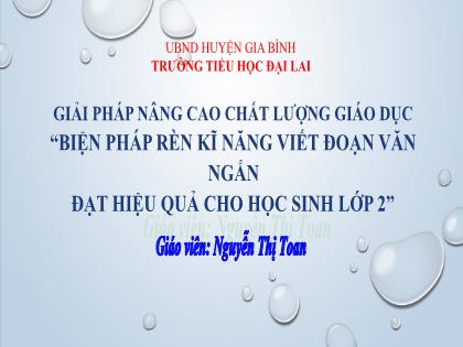 Sáng kiến kinh nghiệm Giải pháp nâng cao chất lượng giáo dục “Biện pháp rèn kĩ năng viết đoạn văn ngắn đạt hiệu quả cho học sinh Lớp 2”