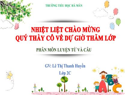 Bài giảng Tiếng Việt 2 (Kết nối tri thức) - Luyện từ và câu: Mở rộng vốn từ về tình cảm bạn bè; Dấu chấm, dấu chấm hỏi, dấu chấm than - Năm học 2022-2023