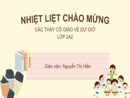 Bài giảng Tiếng Việt 2 (Kết nối tri thức) - Nói và nghe: Kể chuyện: Hoạ mi, vẹt và quạ - Năm học 2023-2024