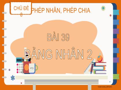 Bài giảng Toán 2 (Kết nối tri thức) - Bài 39: Bảng nhân 2