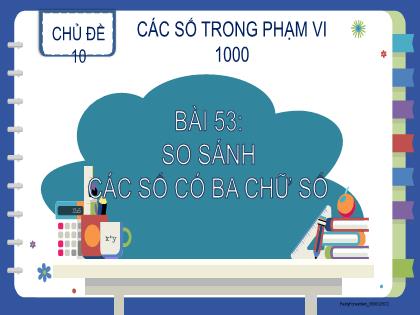 Bài giảng Toán 2 (Kết nối tri thức) - Bài 53: So sánh các số có ba chữ số