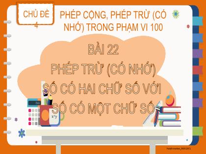 Bài giảng Toán Lớp 2 (Kết nối tri thức) - Bài 22: Phép trừ (có nhớ) số có hai chữ số với số có một chữ số